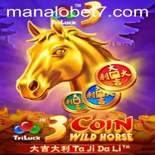 3CoinWildHorse: An Exciting Adventure by ManaloBet