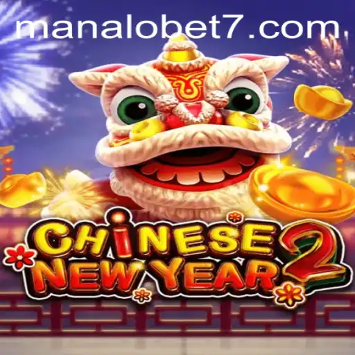 Discover the Excitement of CHINESENEWYEAR2 and ManaloBet