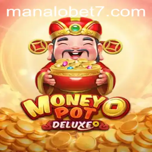 Exploring MoneyPotDELUXE: Your Guide to Winning Big with ManaloBet