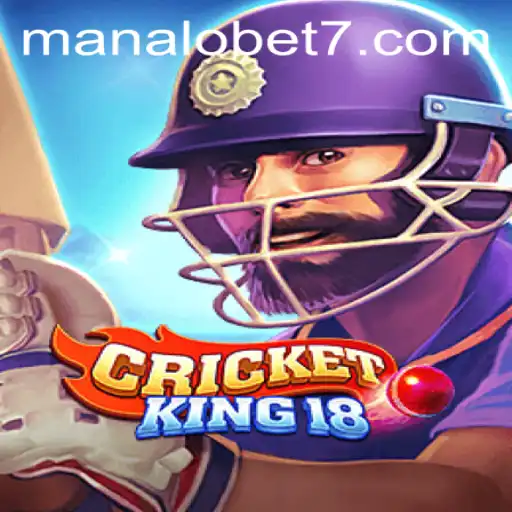 CricketKing18: The Ultimate Cricket Gaming Experience with ManaloBet