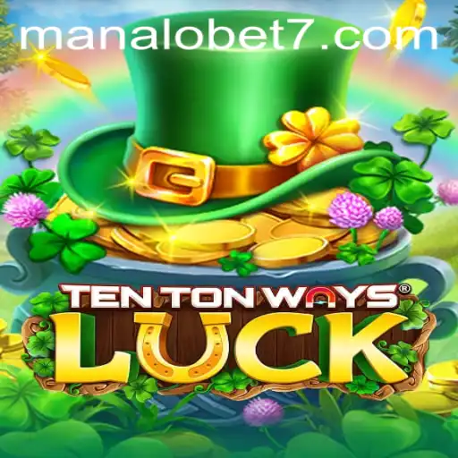 Exploring TenTonWaysLuck: A Deep Dive into the New Thrilling Game by ManaloBet