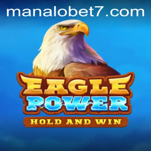 Exploring EaglePower: A Thrilling Adventure with ManaloBet