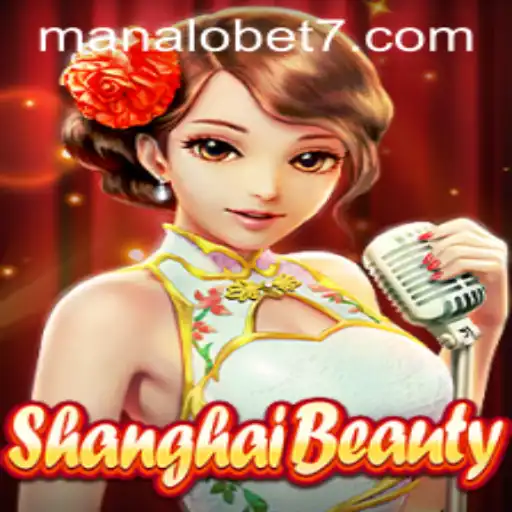 Exploring ShanghaiBeauty: A Revolutionary Gaming Experience with ManaloBet